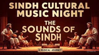 Sindh Cultural Music Night:The Sounds of Sindh: A Musical Journey"