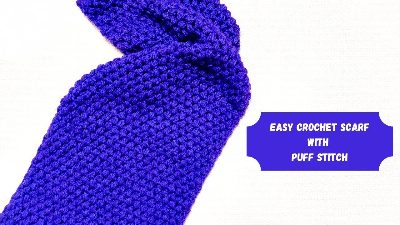 Easy Crochet Scarf With Puff Stitch