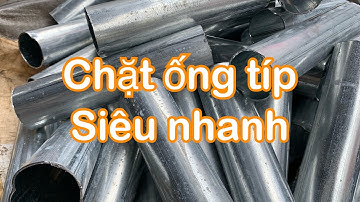 Cách chặt ống típ phi 48 /1,4 siêu nhanh bằng máy đột dập