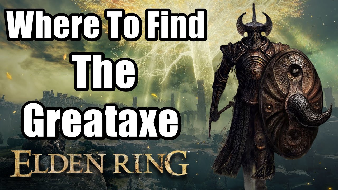 Where To Find The Greataxe in Elden Ring