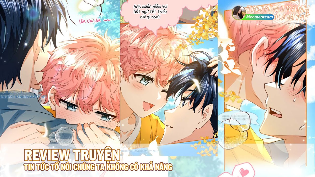 Chap 114 - NT || TIN TỨC TỐ NÓI CHÚNG TA KHÔNG CÓ KHẢ NĂNG |Review Truyện Tranh Đam Mỹ| ABO