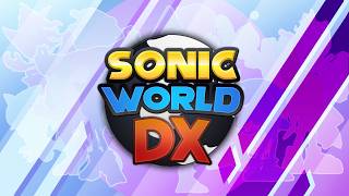 Sonic World DX 1.2 Mod Showcase Stream 3