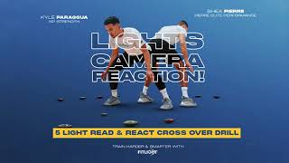 LIGHTS CAMERA REACTION⚡️ Episode 4: 5 Light Read & React Crossover Drill