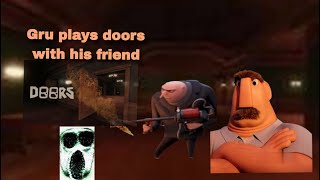 Gru plays roblox doors with his friend ( so many meme )