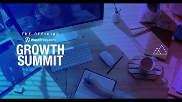 The Official WordPress.com Growth Summit 2020: A Few Highlights