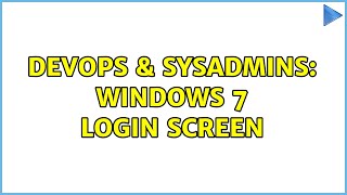 Celebrity DevOps & SysAdmins: Windows 7 Login Screen (2 Solutions!!) Profile