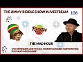 The Jimmy Riddle show. 106 The mad hour 🤪