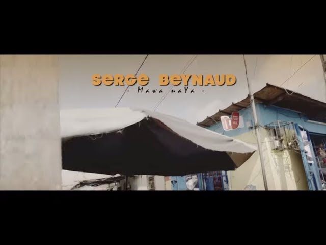 Serge Beynaud - Mawa Naya - Clip officiel class=