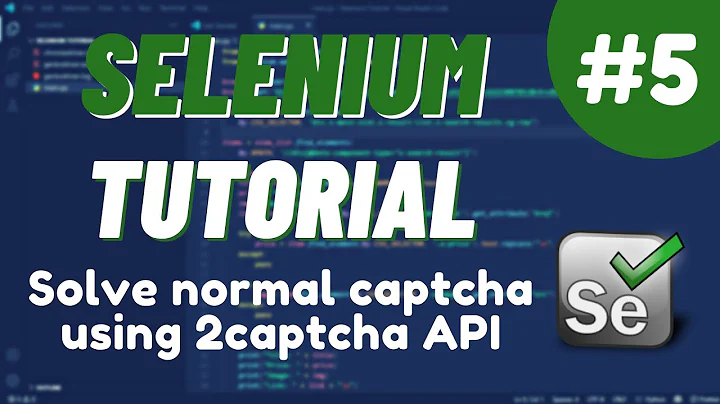 Python Selenium Tutorial #5  - How to solve normal captcha using 2captcha API