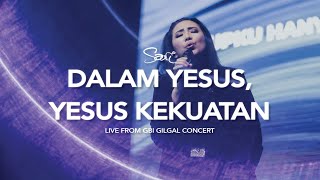 DALAM YESUS, YESUS KEKUATAN (Medley) - Sari Simorangkir (Live from Gilgal Concert)