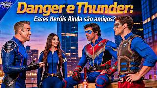 DANGER E THUNDER (10 Anos): CAPITÃO MAN &amp; KID DANGER AINDA SÃO PRÓXIMOS DOS THUNDERMANS?