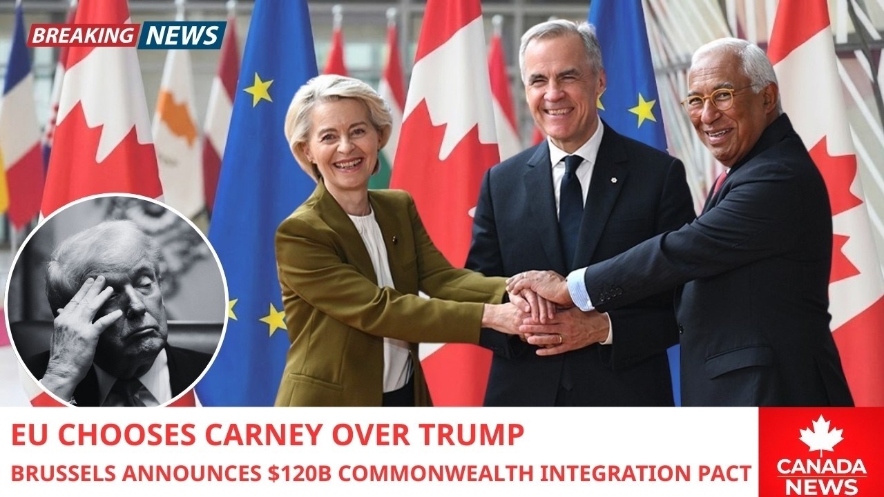 JUST IN  Europe Turns on — Carney Secures $120B EU–Commonwealth Pact