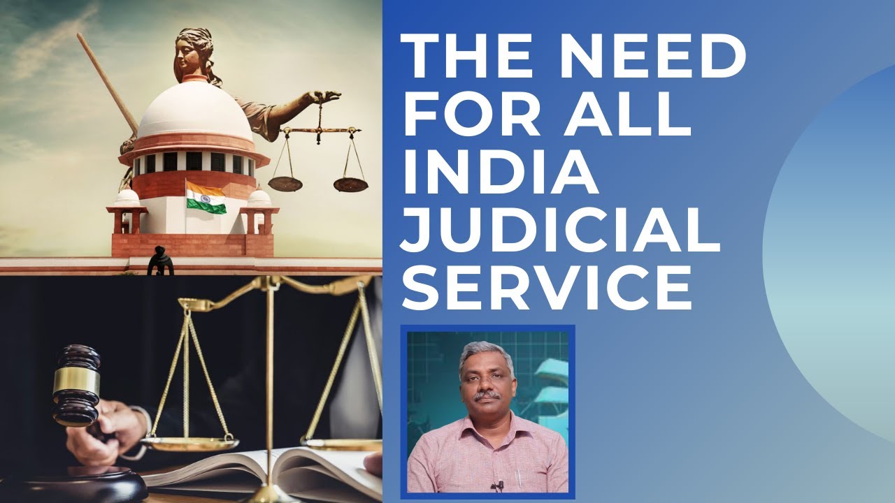 THE NEED FOR ALL INDIA JUDICIAL SERVICE AllIndiaJudicialServices 