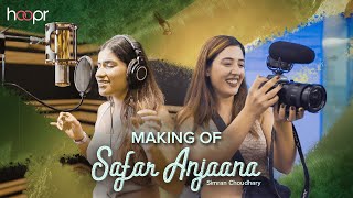 Making of Safar Anjana | Hoopr | Tanya Khanijow | Simran Choudhary | The Journey