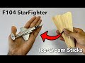 Make a aeroplane out of icecream sticks f104 starfighter  aeroplane miniature