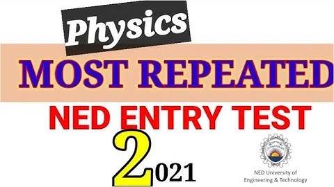 NED Entry test 2022 |  Physics complete Solution
