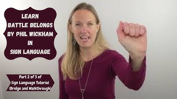 Learn Battle Belongs by Phil Wickham in Sign Language (Part 2 of 3 is step by step ASL tutorial)