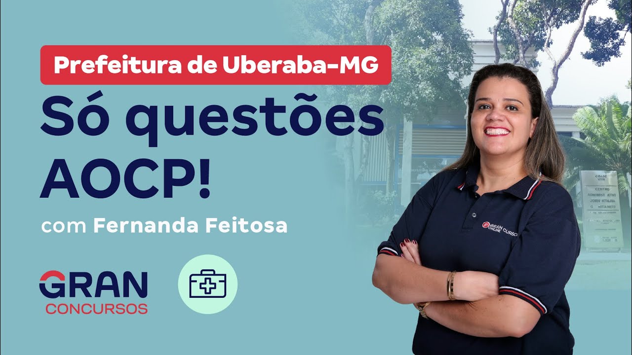 Concurso Prefeitura de Uberaba - MG: Só questões AOCP! com Fernanda Feitosa