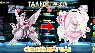 Poke đại chiến - Tạm biệt Palkia lực chiến khủng, công chúa xuất trận...