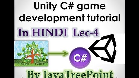 Lec-4 Unity c# game development tutorial in hindi (Unity game objects)