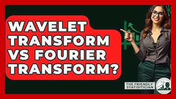 Wavelet Transform Vs Fourier Transform? - The Friendly Statistician