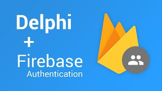 Delphi e Firebase Authentication - Trabalhando com criação e autenticação de usuários