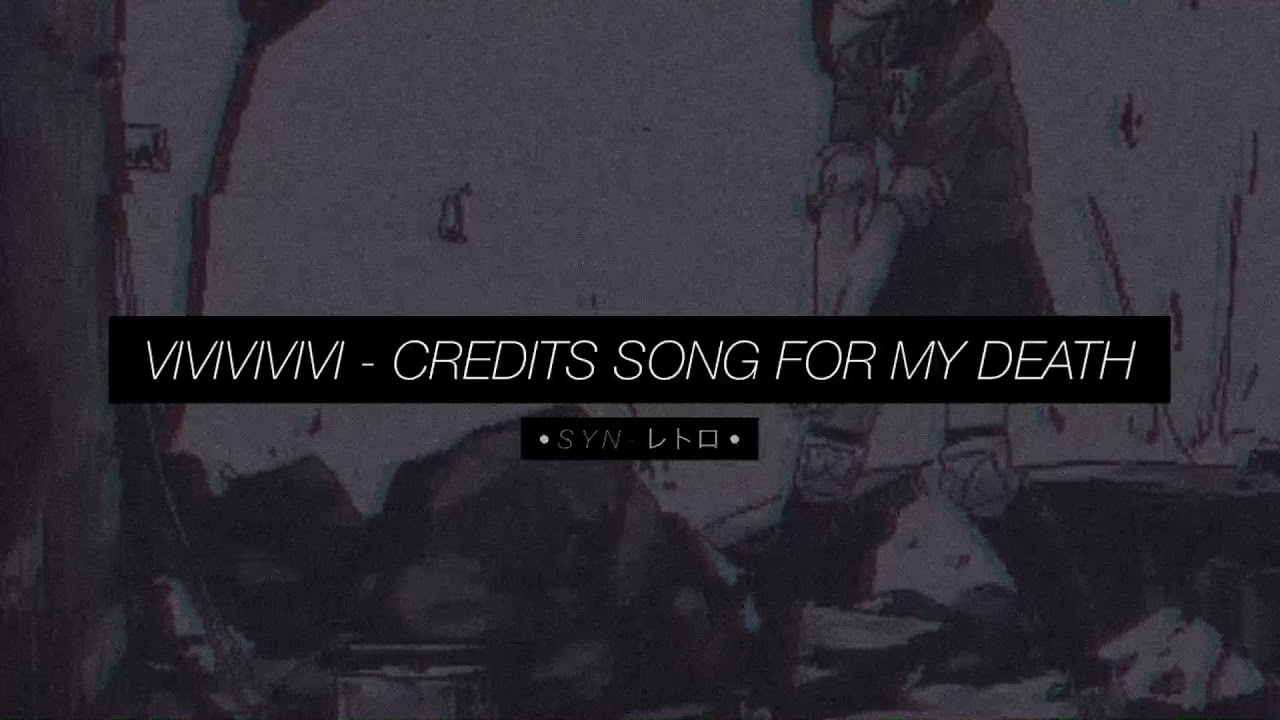 𝘷𝘪𝘷𝘪𝘷𝘪𝘷𝘪𝘷𝘪 -𝘊𝘳𝘦𝘥𝘪𝘵𝘴 𝘴𝘰𝘯𝘨 𝘧𝘰𝘳 𝘮𝘺 𝘥𝘦𝘢𝘵𝘩 (𝘴𝘭𝘰𝘸𝘦𝘥 +𝘳𝘦𝘷𝘦𝘳𝘣)