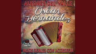 Video thumbnail of "Alegres Del Valle De Oscar Hernandez - Feria De Manzalez"