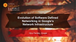 Evolution of SDN in Google’s Network Infrastructure- Vijoy Pandey
