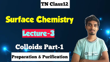 Surface Chemsitry|L-3|Colloids|Preparation&Purification of Colloids|TN Class12|Chapter-10|TN Class12