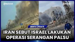 IRAN SEBUT SERANGAN KE KILANG ARAMCO ARAB SAUDI DIDALANGI ISRAEL