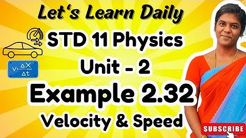 STD 11 Physics Chapter-2 Example 2.32| Velocity , Speed , Acceleration #physicswithpandieswari