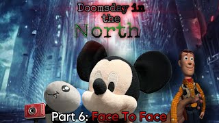 Doomsday In The North Part 6: Face To Face