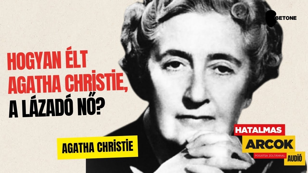 Agatha Christie - Aki egy lázadó nő volt, nem egy Miss Marple | Hatalmas Arcok EP14