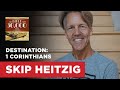 Destination: 1 Corinthians | Skip Heitzig
