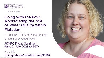 Going with the flow: appreciating the role of water quality within flotation - Dr Kirsten Corin