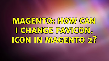 Magento: How can I change favicon. icon in magento 2? (4 Solutions!!)