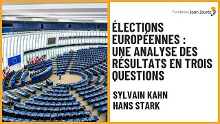 Élections européennes : une analyse européenne des résultats en trois questions