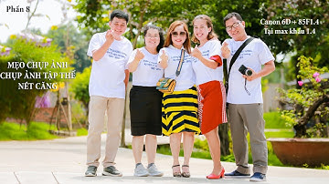 Cách chụp ảnh tập thể nhóm đông người nét đều, thông số chụp ảnh tập thể