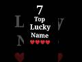 7 Top Lucky Name 💖 Alphabet letter Name 😘 #short #video 💓💓