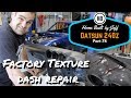 Factory textured dash repair - Home Built Datsun 240z part 74