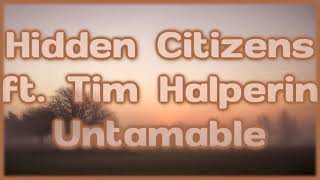 Download Lagu Hidden Citizens ft. Tim Halperin - Untamable [Lyrics on screen] MP3