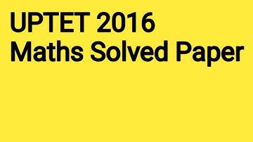 UPTET 2016 Maths Solved Paper(1/2)