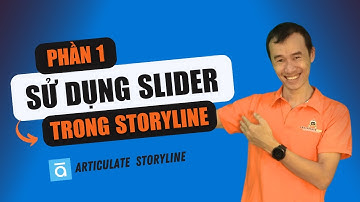 Sử dụng slider trong phần mềm Articulate Storyline phần 1| Bùi Duy Phương