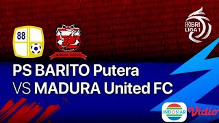 BARITO PUTERA VS MADURA UNITED Bri Liga 1 2022