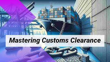 Navigating Customs Clearance Challenges: Strategies for Success