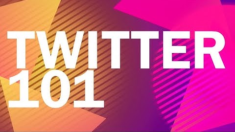 Twitter 101