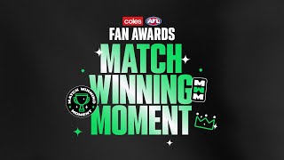 Coles AFL Fan Awards | Match Winning Moment of the Year | AFL