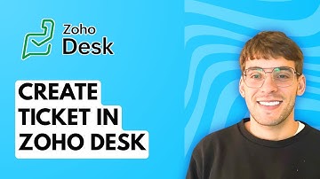 How to Create Ticket in Zoho Desk [2025 Guide]