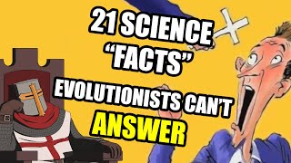 21 DUMBASS 'Science Facts' Evolutionists Cannot Answer